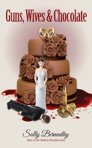 [Death by Chocolate 07] • Guns, Wives and Chocolate